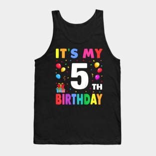 Kids Its My 5th Birthday Five Happy Birthday Boys or Girls Tank Top